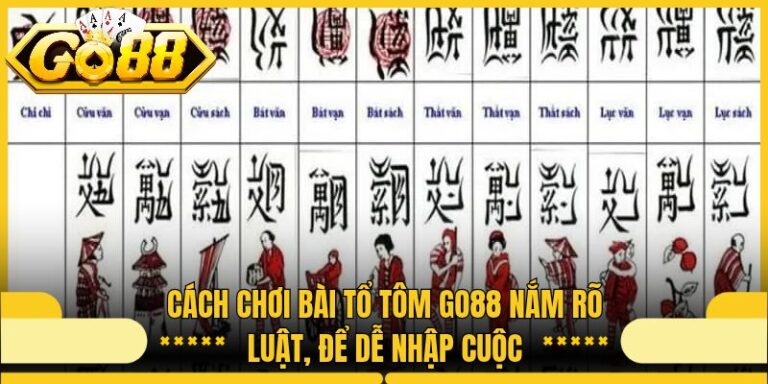 Cách Chơi Bài Tổ Tôm Go88 Nắm Rõ Luật, Để Dễ Nhập Cuộc