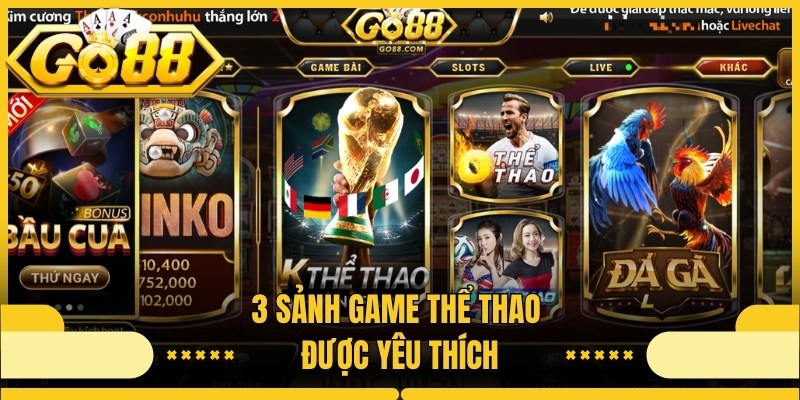 3 sảnh game thể thao được yêu thích