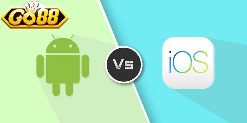 Chi tiết từng bước tải app Go88 cho 2 hệ điều hành